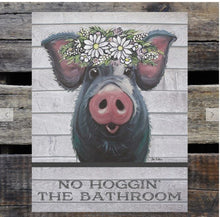 Load image into Gallery viewer, No Hoggin&#39; the Bathroom Metal Sign
