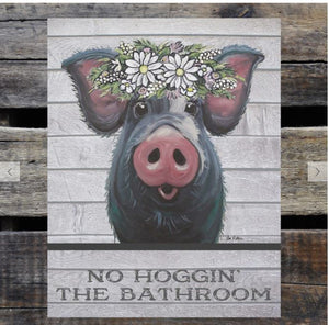 No Hoggin' the Bathroom Metal Sign